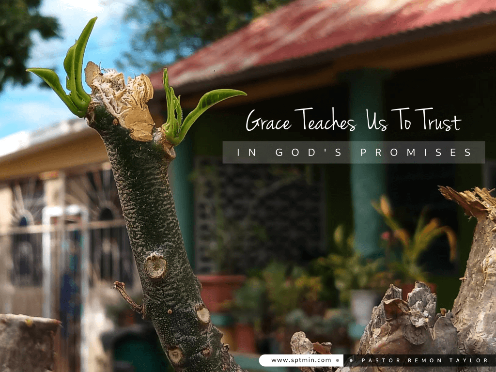 Grace Teaches Us To Trust In God's Promises